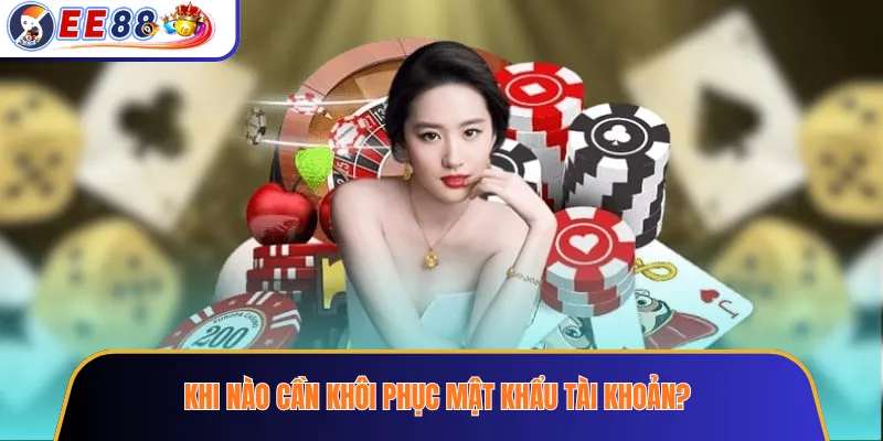 Khi nào cần khôi phục mật khẩu tài khoản?