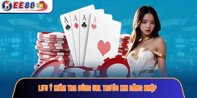 Lưu ý kiểm tra đúng URL trước khi đăng nhập