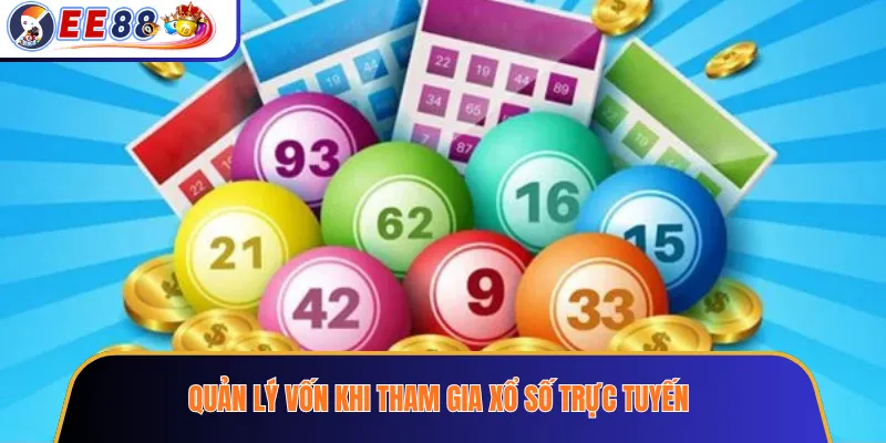 Quản lý vốn khi tham gia xổ số trực tuyến