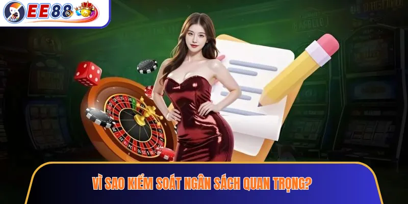 Vì sao kiểm soát ngân sách quan trọng?
